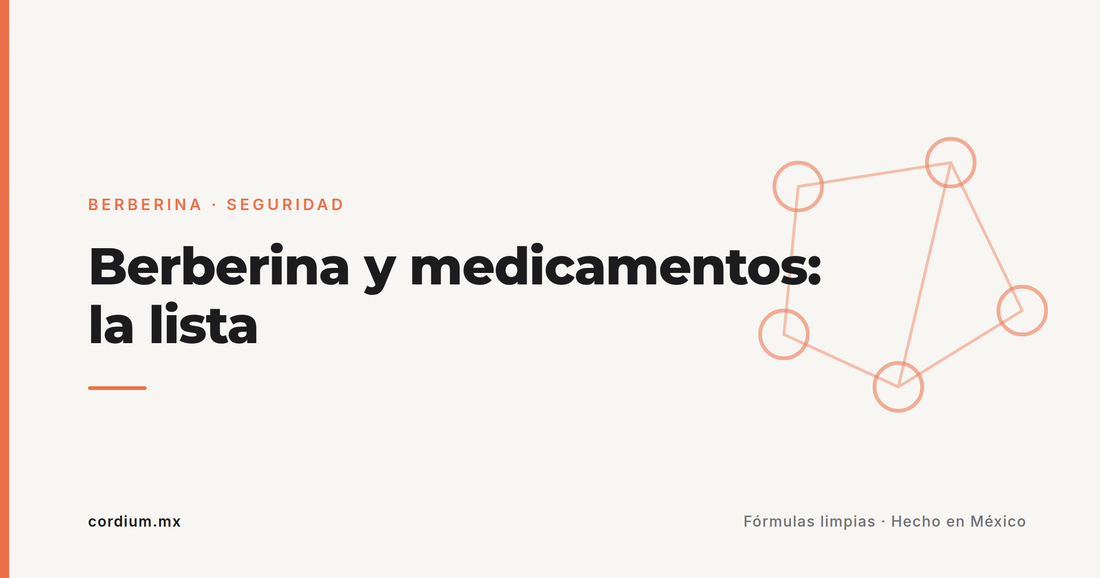 Berberina e interacciones con medicamentos: la lista que nadie te da completa