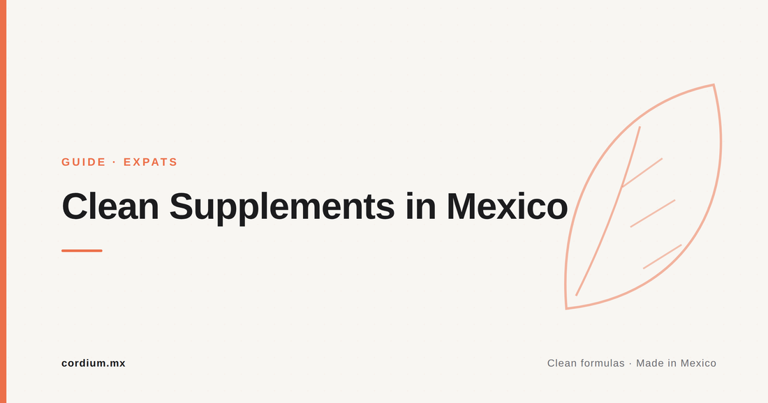 Clean Supplements in Mexico: A Guide for Expats and Digital Nomads