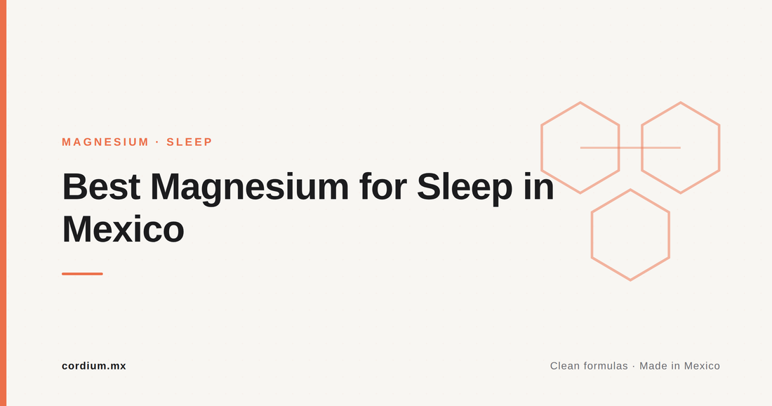The Best Magnesium for Sleep You Can Buy in Mexico