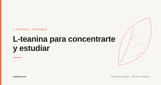 L-teanina para concentrarte y estudiar — Cordium