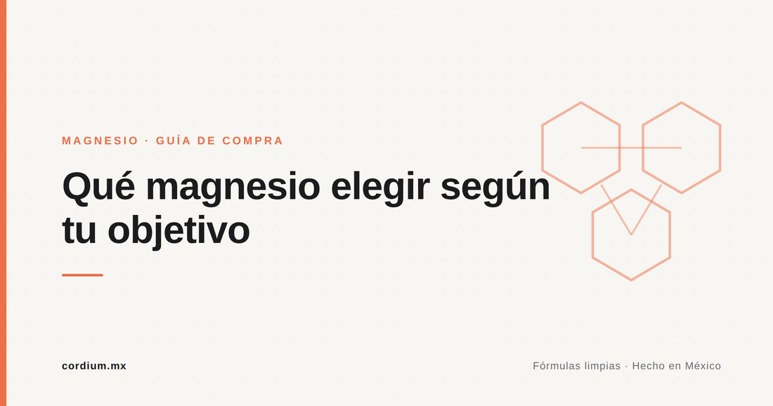 Qué magnesio elegir según tu objetivo — Cordium